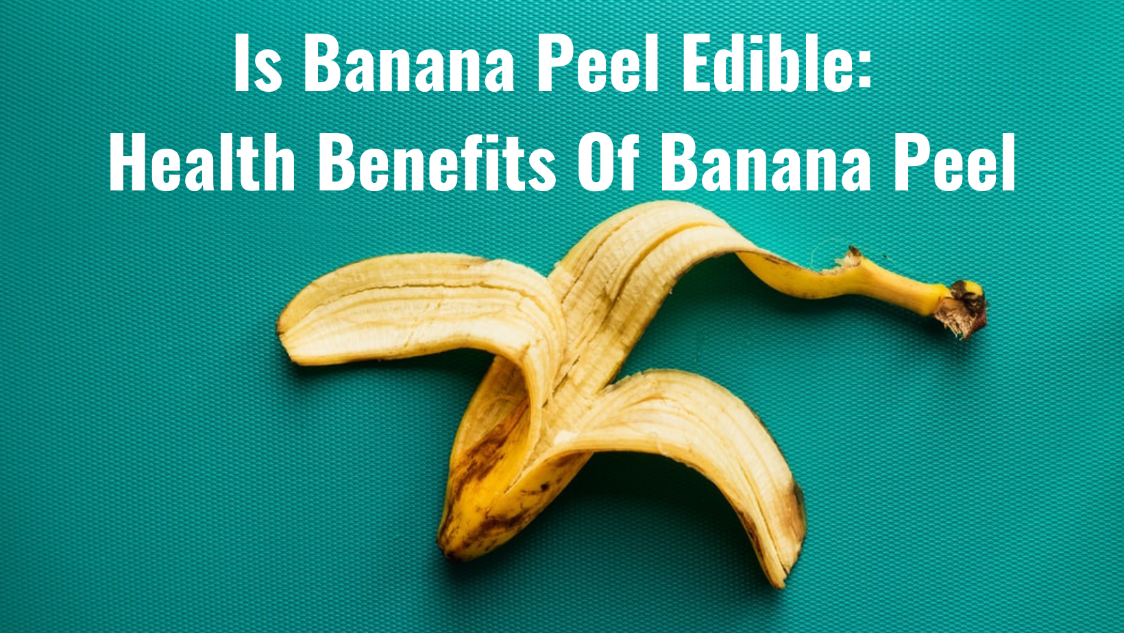 Is Banana Peel Edible