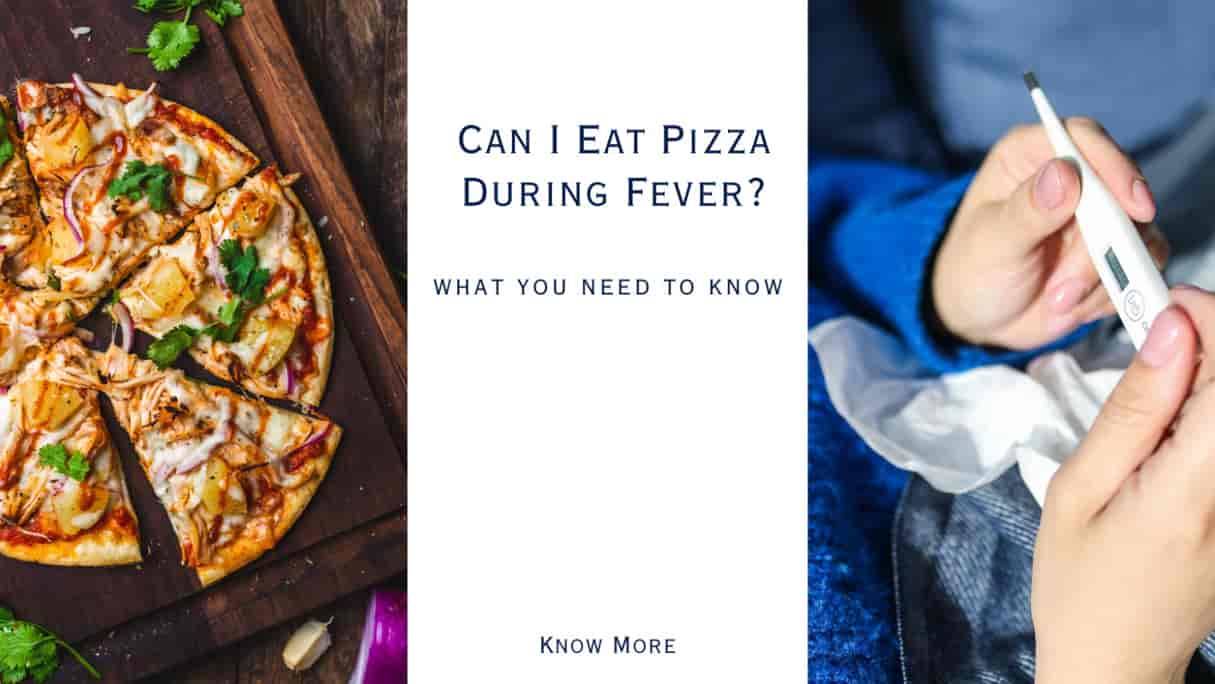 Can I eat pizza during fever