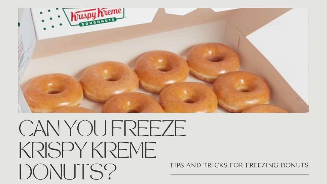 Can You Freeze Krispy Kreme Donuts?