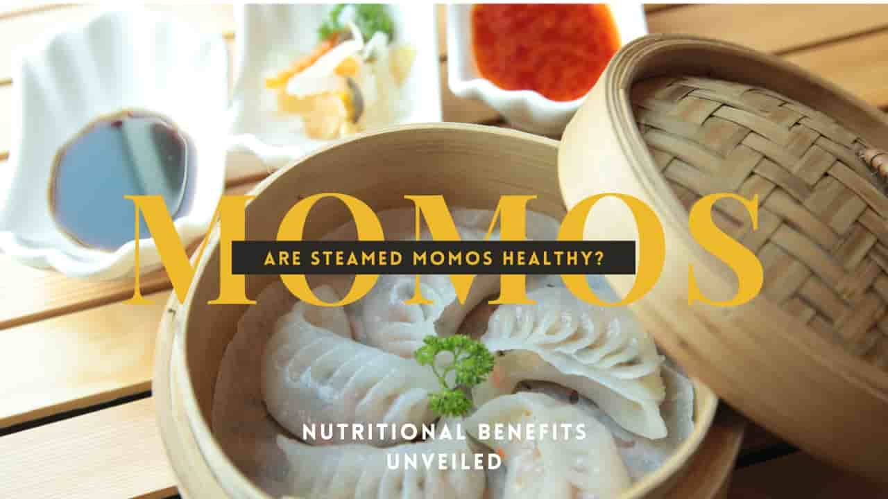 Are Steamed Momos Healthy?
