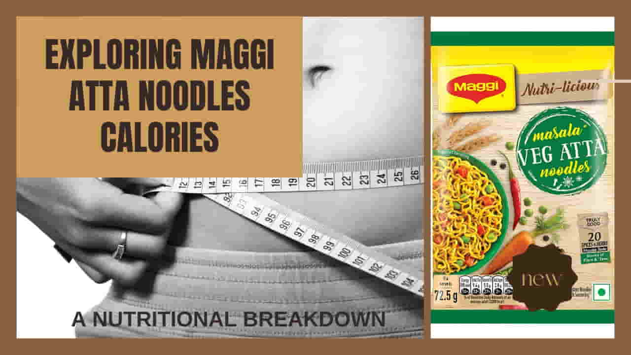 Maggi Atta Noodles Calories