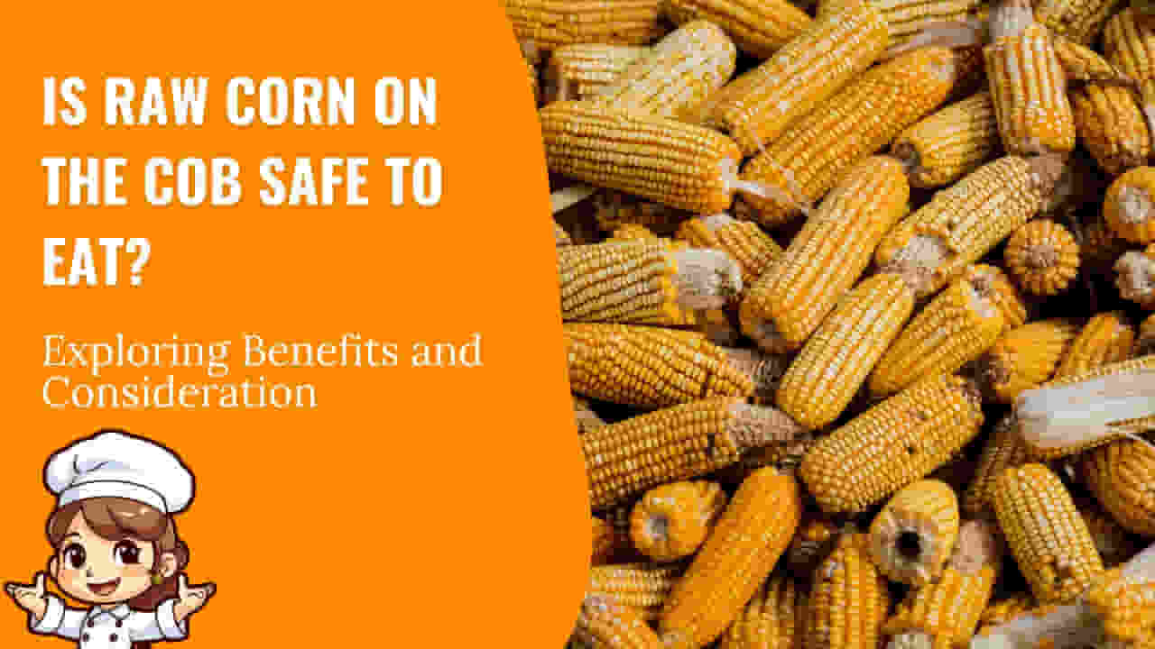 Can You Eat Raw Corn on the Cob