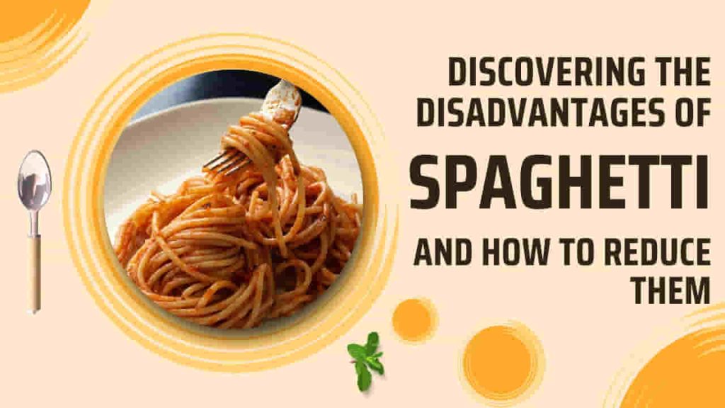 Disadvantages of Spaghetti