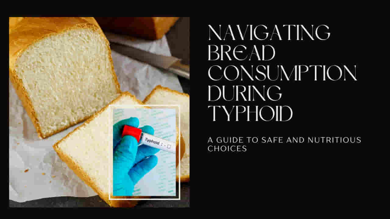Can We Eat Whole Wheat Bread in Typhoid