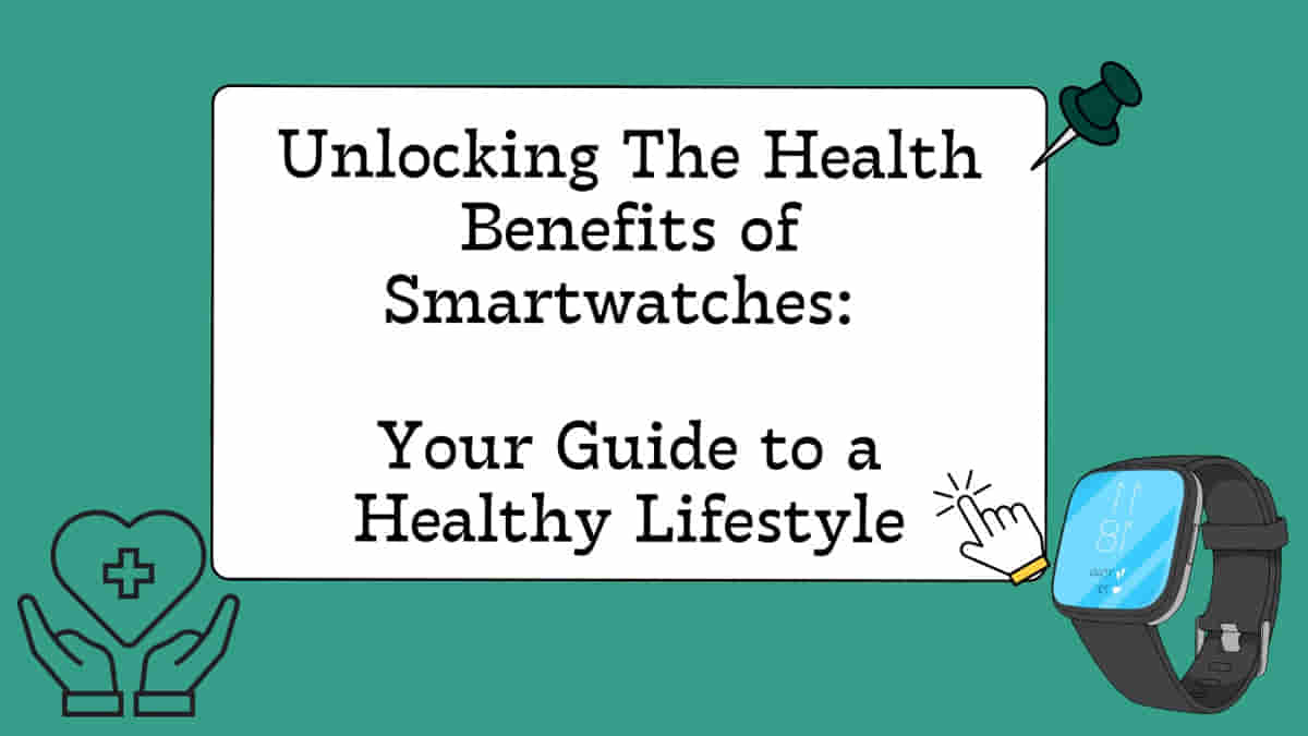 Health Benefits of Smartwatches